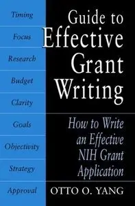 Guide to Effective Grant Writing: How to Write a Successful NIH Grant ApplicationApplication