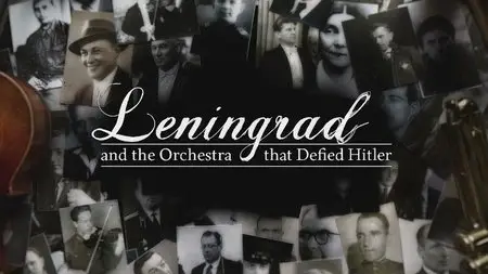 BBC - Leningrad and the Orchestra that Defied Hitler (2015)