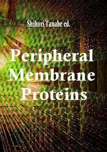 "Peripheral Membrane Proteins" ed. by Shihori Tanabe