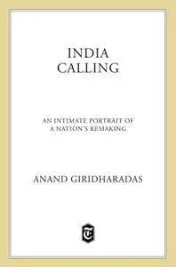 India Calling: An Intimate Portrait of a Nation's Remaking