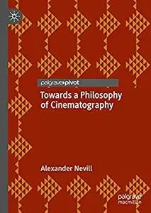 Towards a Philosophy of Cinematography