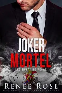 «Joker mortel» by Renee Rose