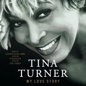 «My Love Story: A Memoir» by Tina Turner