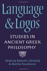 Language and Logos: Studies in Ancient Greek Philosophy Presented to G. E. L. Owen (Repost)