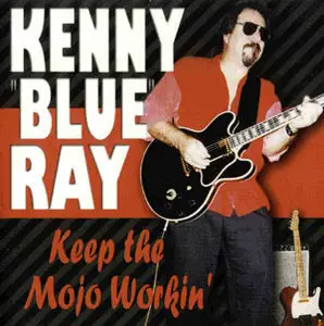 Kenny Blue Ray - Keep The Mojo Workin' (1999)