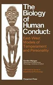 Biology of Human Conduct: East-West Models of Temperament and Personality