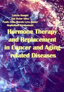 "Hormone Therapy and Replacement in Cancer and Aging-related Diseases" ed. by Letícia Rangel, et al.