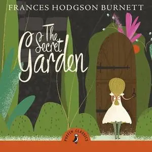 «The Secret Garden» by Frances Hodgson Burnett
