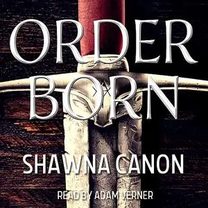«Order-born» by Shawna Canon