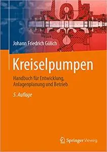 Kreiselpumpen: Handbuch für Entwicklung, Anlagenplanung und Betrieb