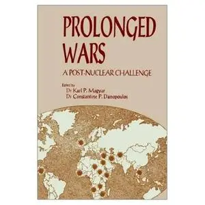 Prolonged Wars: A Post Nuclear Challenge