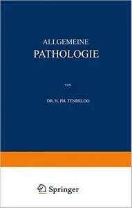 Allgemeine Pathologie, zweite Auflage by N. Ph. Tendeloo