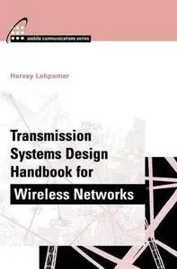 Transmission Systems Design Handbook for Wireless Networks