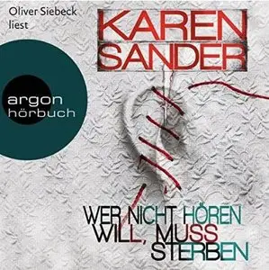 Karen Sander - Wer nicht hören will, muss sterben