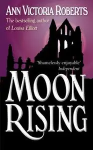 «Moon Rising» by Ann Victoria Roberts