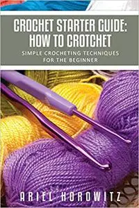 Crochet Starter Guide: How To Crotchet
