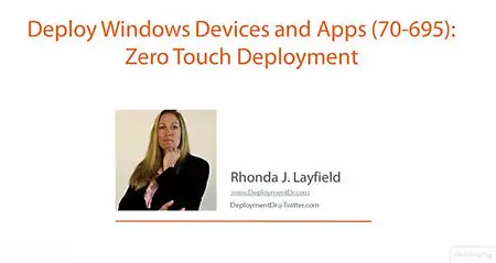 Pluralsight - Deploy Windows Devices and Apps (70-695): Zero Touch Deployment
