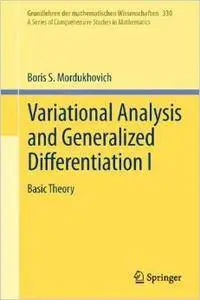 Variational Analysis and Generalized Differentiation I: Basic Theory