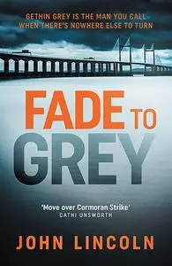 «Fade to Grey» by John Lincoln