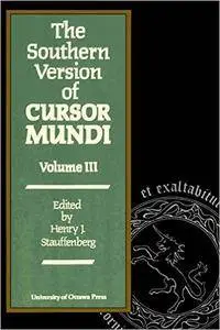 The Southern Version of Cursor Mundi, Vol. III (Ottawa Mediaeval Texts and Studies)