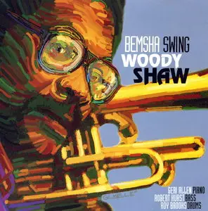 Woody Shaw - Bemsha Swing (1986) [Remastered 1997]