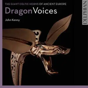 John Kenny - Dragon Voices: The Giant Celtic Horns of Ancient Europe (2016)