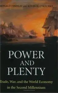 Power and Plenty: Trade, War, and the World Economy in the Second Millennium (repost)