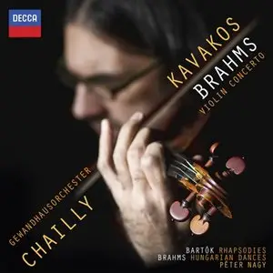 Kavakos, Nagy, Chailly - Brahms: Violin Concerto, Hungarian Dances; Bartok (2013)