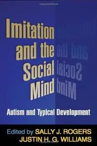 Imitation and the Social Mind: Autism and Typical Development (Repost)