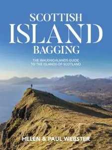 Scottish Island Bagging: The Walkhighlands Guide to the Islands of Scotland