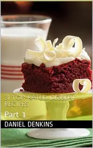 31 Top-Rated Dessert Recipes: Part 1