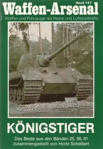 Waffen-Arsenal Band 127: Königstiger (Repost)