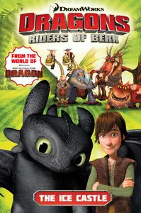 DreamWorks Dragons - Riders of Berk v03 - The Ice Castle (2015)