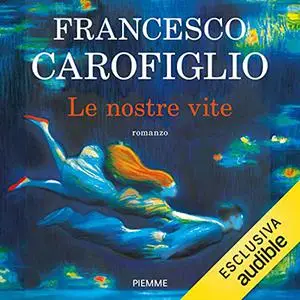 «Le nostre vite» by Francesco Carofiglio