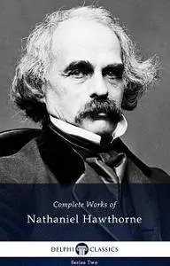 Delphi Complete Works of Nathaniel Hawthorne ( Update )