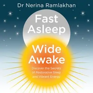 «Fast Asleep, Wide Awake» by Dr. Nerina Ramlakhan