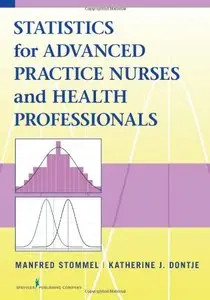 Statistics for Advanced Practice Nurses and Health Professionals by Manfred Stommel PhD [Repost] 