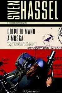 Sven Hassel - Colpo Di Mano a Mosca (Repost)