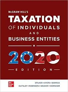 McGraw-Hill's Taxation of Individuals and Business Entities 2020 Edition 11th Edition