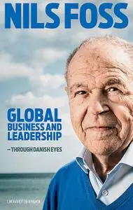 «Global Business and Leadership – Through Danish Eyes» by Nils Foss