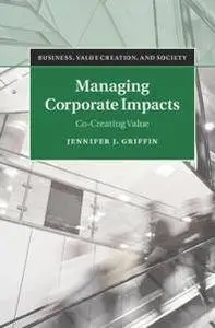 Managing Corporate Impacts : Co-Creating Value