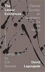 The Lesser Existences: Étienne Souriau, an Aesthetics for the Virtual