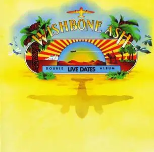 Wishbone Ash - Live Dates (1973) [Reissue 1992]