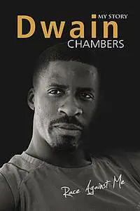 «Race Against Me» by Dwain Chambers