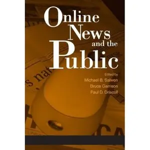 Online News and the Public (Routledge Communication Series) by Michael B. Salwen[Repost]