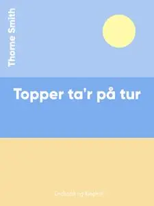 «Topper ta'r på tur» by Thorne Smith