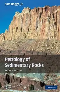 "Petrology of Sedimentary Rocks, Second Edition" by Sam Boggs, Jr.