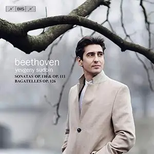 Yevgeny Sudbin - Beethoven: 6 Bagatelles & Piano Sonatas Nos. 31 & 32 (2019)