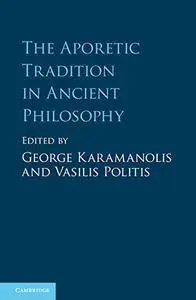 The Aporetic Tradition in Ancient Philosophy