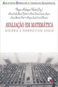 «Avaliação em matemática» by Wagner Rodrigues Valente